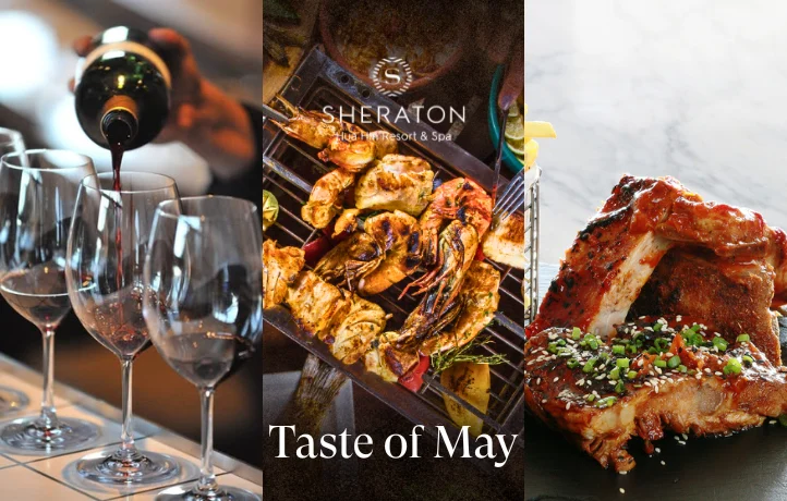 Tastes of May ณ โรงแรมเชอราตัน หัวหิน รีสอร์ท แอนด์ สปา 3 เสาร์ 3 สไตล์ ตลอดเดือนพฤษภาคมนี้